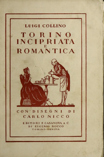 Torino incipriata e romantica. Con disegni di Carlo Nicco