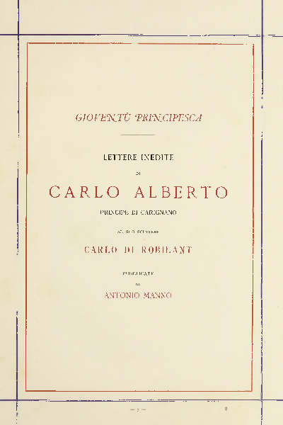 Gioventù principesca. Lettere inedite di Carlo Alberto Principe di Carignano al suo scudiere Carlo di Robilant