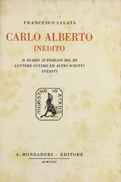 Carlo Alberto Inedito. Il diario autografo del re, lettere intime ed altri scritti inediti